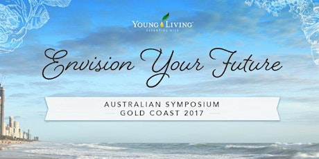 NOW Early-bird Registration 'Envision Your Future' Young Living Symposium, Gold Coast primary image