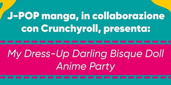 J-POP manga X Crunchyroll: My Dress Up Darling Anime Party