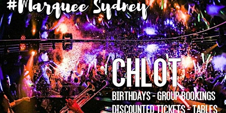 Discounted Tickets (CHLOT) To Marquee Sydney! primary image