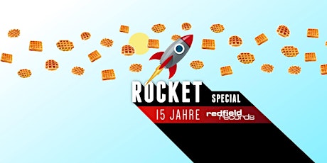 Hauptbild für Rocket Party - 15 Jahre Redfield Records Special Live & Gast-DJ