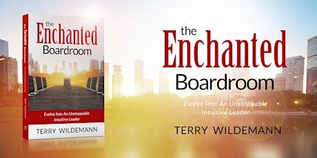 Book Signing and Presentation-"The Enchanted Boardroom; Evolve Into An Unstoppable Intuitive Leader"  primary image