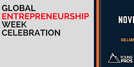 Global Entrepreneurship Week Celebration  (YoungPros & StartupYouth) primary image