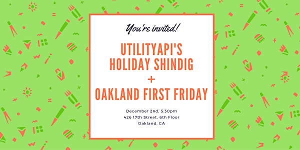 Holiday Shindig and Oakland First Friday