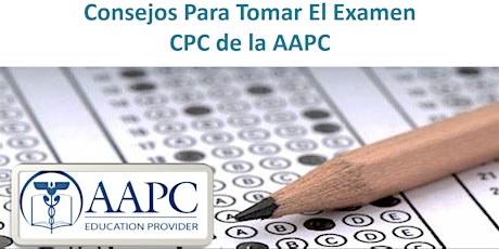 Consejos Para Tomar El Examen CPC de la AAPC