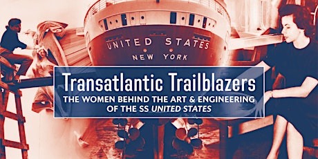 First Ladies of the Sea: The SS United States' Transatlantic Trailblazers tickets
