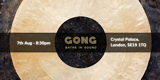Gong Bath - Crystal Palace