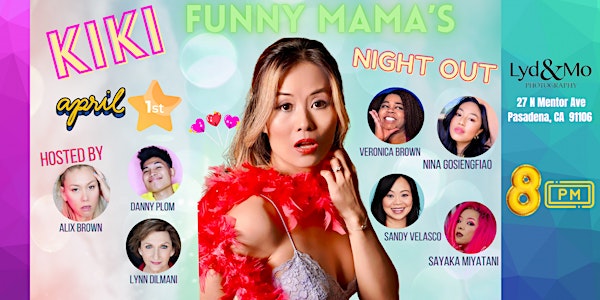 Kiki Funny Mama's Night Out at Lyd & Mo in Pasadena!