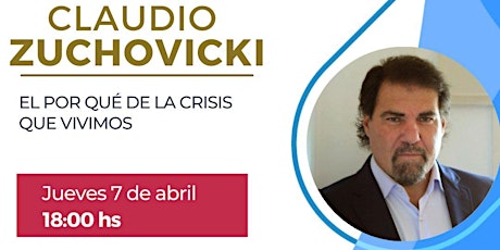 Claudio Zuchovicki - El Por Qué de la Crisis que Vivimos
