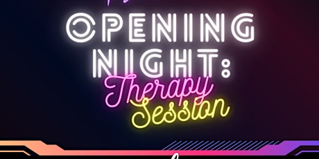 Mourning Into Dancing Stage Play Presents, OPENING NIGHT: THERAPY SESSION tickets