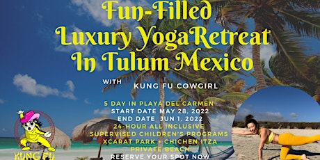 5 Day Fun-Filled Luxury All Inclusive Retreat in Tulum, Mexico tickets