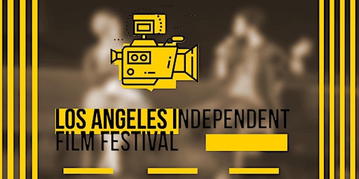 The 2022 Los Angeles Independent Film Festival