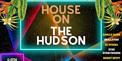 House On The Hudson 2022: Summer Kickoff