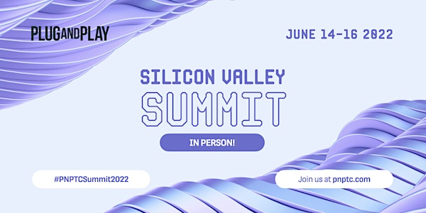 Plug and Play Silicon Valley June Summit