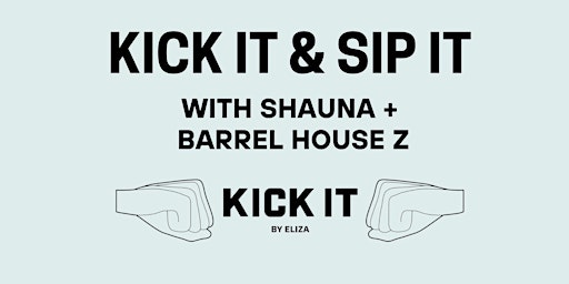 Kick It and Sip It