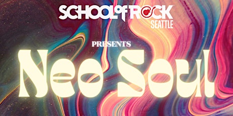 School of Rock Seattle Presents Neo Soul tickets