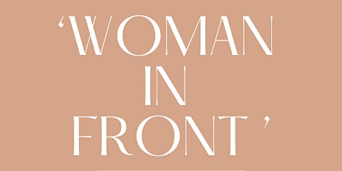 WOMAN IN FRONT EVENT 'WIF'