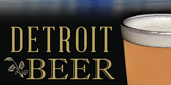 Detroit Beer History Talk w/River Rouge Brewing
