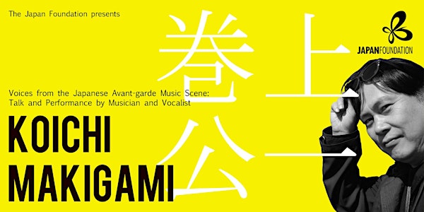 Voices from the Japanese Avant-garde Music Scene: Talk by Koichi Makigami