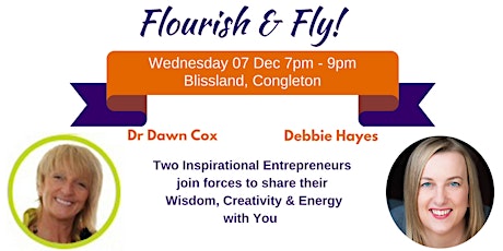 Flourish & Fly with Debbie Hayes and Dr Dawn Cox - Dec 2016 Gathering primary image