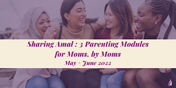 Sharing Amal - 3 Parenting Modules for Moms, by Moms!