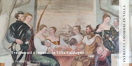 Tradimenti e inganni in Villa Caldogno: visita esperienziale