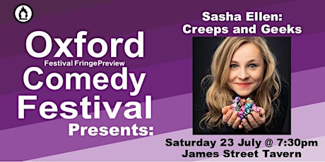 Sasha Ellen: Creeps and Geeks at the Oxford Comedy Festival tickets