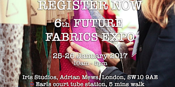 6th Future Fabrics Expo, 25th - 26th January 2017