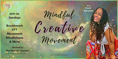MINDFUL CREATIVE MOVEMENT - Being Present is a Gift that Lasts a Lifetime! primary image