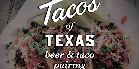 Tacos of Texas Beer and Taco Pairing primary image