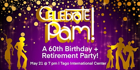 Celebrate Pam! 60th Birthday and Retirement Party tickets