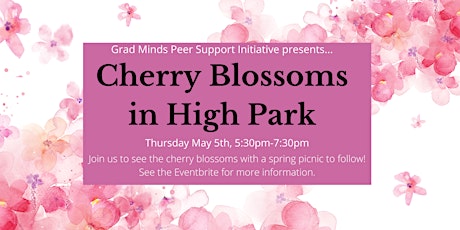 Grad Minds Peer Support Initiative: Cherry Blossoms in High Park