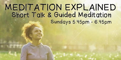 Meditation Explained : Short Talk & Guided Meditation