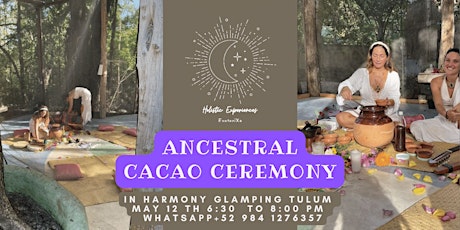 Ancestral Cacao Ceremony  in Tulum by Holistic Experiences tickets