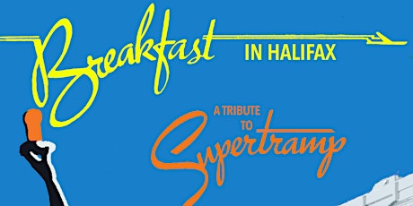 Breakfast In Halifax: A Tribute To Supertramp tickets