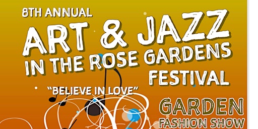 8th Art &  Jazz  in the Rose Gardens Festival featuring Garden Fashion Show