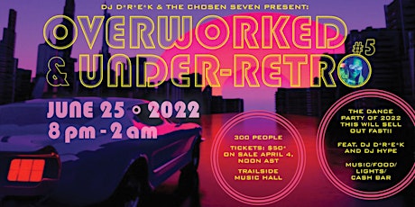 Overworked & Under-Retro Part 5 tickets