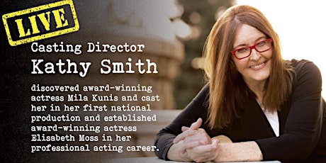 ACTING MEET & GREET WITH CASTING DIRECTOR KATHY SMITH tickets