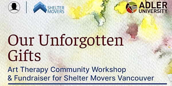 Our Unforgotten Gifts :  Art Therapy Community Workshop & Fundraiser