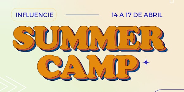 SUMMER CAMP - INFLUENCIE 2022