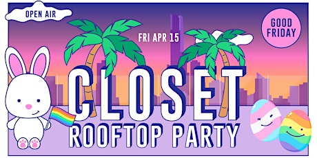 * CANCELLED * CLOSET Good Friday Rooftop Party primary image