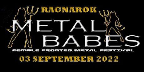 METAL BABES-FEMALE FRONTED METAL FEST@RAGNAROK LIVE CLUB,B-3960 BREE Tickets