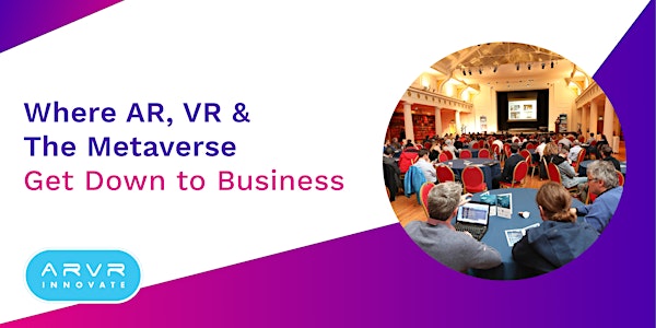 9th Annual ARVR INNOVATE Conference and Expo 2022, RDS Dublin, Anglesea Rd.