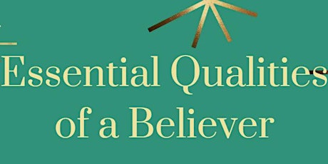 Essential Qualities of a Believer