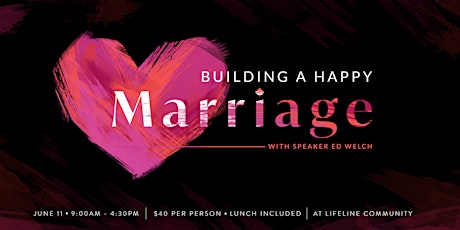 Building a Happy Marriage with Ed Welch tickets