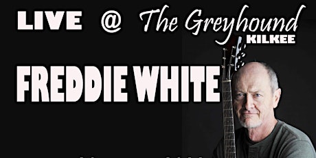 Freddie White live @ The Greyhound / SOLD OUT tickets