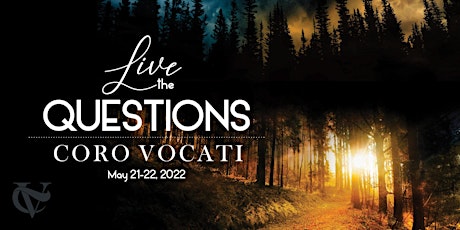 Coro Vocati presents "Live The Questions"
