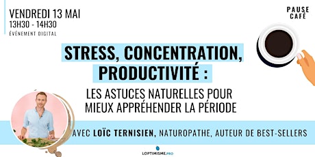 Stress, concentration, productivité : les astuces naturelles