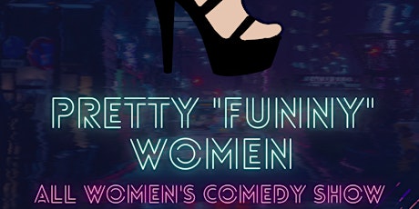 Pretty Funny Women: All Women’s Comedy Night primary image