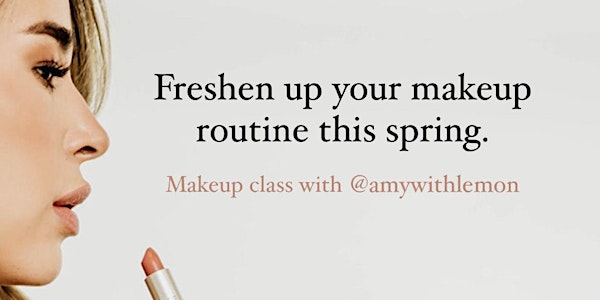 Freshen up your makeup routine this spring. 3:00PM CLASS