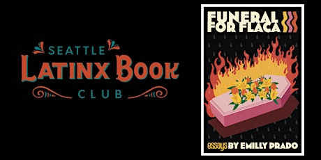 Seattle Latinx Bookclub - Funeral For Flaca